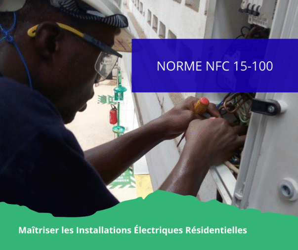 Maîtriser les Installations Électriques Résidentielles selon la NF C 15-100